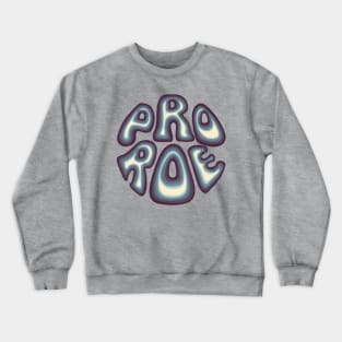 Pro Roe Crewneck Sweatshirt